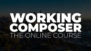 [NEW COURSE] Working Composer - How to make a living as a film or games composer