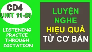 Luyện nghe tiếng anh | Listening Practice through dictation |CD4 (Unit 11-20) | Học tiếng Anh A-Z