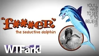 F***ER: Documentary Tells Story Of Man Who Had Sex With Dolphin. On Porpoise. (*rimshot*)