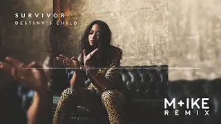 Destiny's Child - Survivor (M+ike Remix)