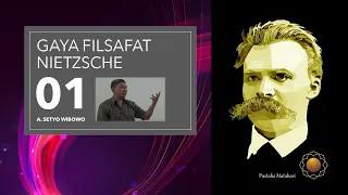 Gaya Filsafat Nietzsche - 01 - A. Setyo Wibowo