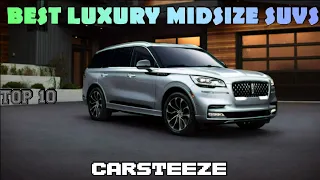 BEST LUXURY MIDSIZE SUVS WITH UPSCALE INTERIOR AND GREAT PERFORMANCE FOR 2020