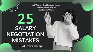 25 Salary Negotiation Mistakes Job Hunters Make That Prove Costly | JobSearchTV.com