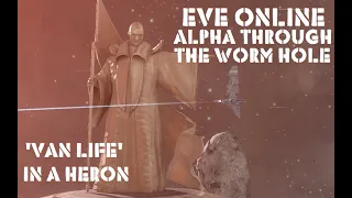 Eve Online Alpha's Wormhole 'Van Life' in a Heron Pt:1 Setting Off xD