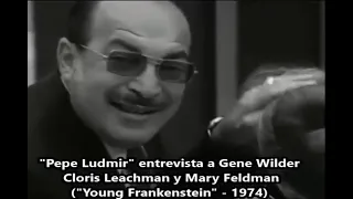 "Pepe Ludmir" entrevista a "Gene Wilder", "Cloris Leachman" y "Marty Feldman" (1974)