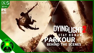 Dying Light 2 — Parkour Behind The Scene