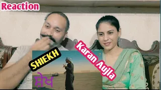 Reaction on Shekh song by karan aujla | Sheikh (Full Video)Karan Aujla I Rupan Bal IPUNJABI REACTION