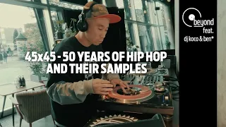 beyond #031 - 45x45 - 50 years of hip hop an their samples - DJ KOCO + BEN*