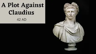 The Plot To Depose Emperor Claudius (42 AD) DOCUMENTARY