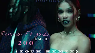 Ronisia Ft Gazo X Dj DaDan - 200KM/H (Zouk Remix)