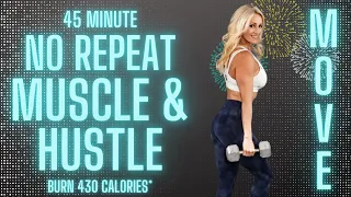 45 Minute No repeat MUSCLE & HUSTLE | Total Body Cardio & Strength | Burn 430 Calories*🔥