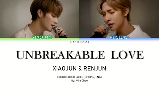 NCT Xiaojun & Renjun - "Unbreakable Love" Color Coded Lyrics (Chinese/Pinyin/English) By Mira Chae