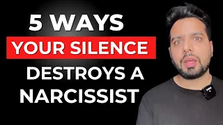5 Ways Your Silence Destroys a Narcissist