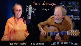 Peter Sprague Plays “You Won’t See Me” featuring Allison Adams Tucker