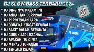 DJ SLOW FULL BASS TERBARU 2024 • DINGINNYA MALAM INI • PERCERAIAN LARA 🌹 DJ TIKTOK TERBARU 2024 !!!