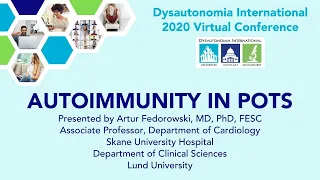 Autoimmunity in POTS:  2020 Update-  Artur Fedorowski, MD, PhD, FESC