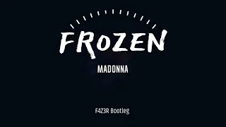 Madonna - FROZEN (F4Z3R Bootleg)