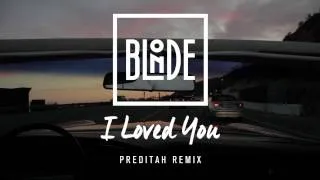 Blonde - I Loved You (feat. Melissa Steel) [Preditah Remix]