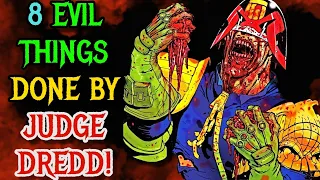 8 Most Unspeakable Evil Things Done by Judge Dredd!