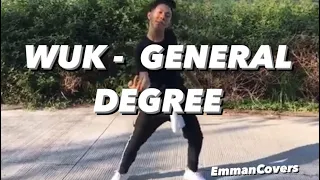 WUK - GENERAL DEGREE | CHOREO : ARVIEROS VILLAMAYOR | DANCE COVER | EMMAN TALAM