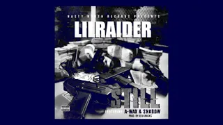 lil Raider- Still (ft A-Wax & Shadow) (screwed)