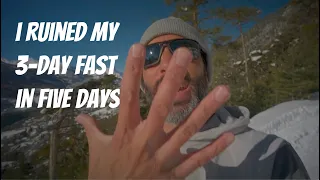 FFFLog #19: 72-Hour Fast - Lessons Learned AKA "How Did I Ruin my 72-Hour Fast in Just 5 Days?"