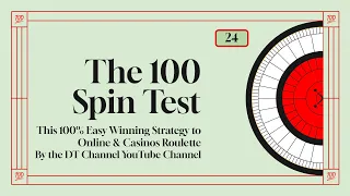 The 100 Spin Test - 24: This 100% Easy Winning Strategy to Online & Casinos Roulette