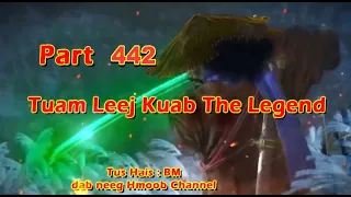 Tuam Leej Kuab The Hmong Shaman Warrior (Part 442) 20/4/2024