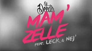 DJ Deedir - Mam'Zelle ft LECK & NEJ' [Audio]