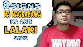 8 SIGNS na NagSASAWA na ang LALAKI sayo