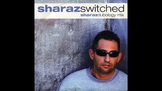 Sharaz - Switched (Sharaz Dubology Mix) 2001