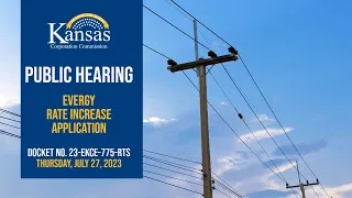 Public Hearing: Evergy Rate Increase Application (7/27/23)