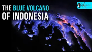 Kawah Ijen Volcano In Indonesia Spews Out Blue Lava & Here's Everything You Need To Know