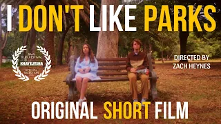 I don't like parks | Original Short Film
