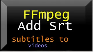 ffmpeg | ffplay : Adding subtitle SRT in a video.