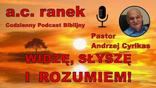 1803. Widzę, słyszę i rozumiem! – Pastor Andrzej Cyrikas #chwe #andrzejcyrikas