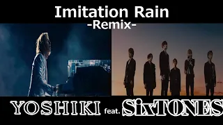 YOSHIKI feat. SixTONES 「Imitation Rain -Classical Version-」【Remix】歌詞 訳詞付き