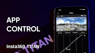 Insta360 Titan Tutorial – Controlling the Camera via Insta360 Titan App