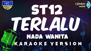 Terlalu Karaoke | ST12 | Nada Wanita #terlalu #st12 #charlyvanhouten #karaoke