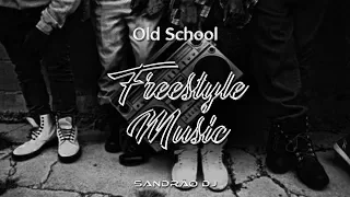 Freestyle Music - Old School Mix (By Sandrão DJ)