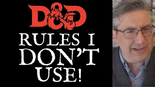 The D&D Rules I DON'T Use (Ep. 96)