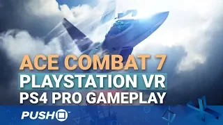 Ace Combat 7 PSVR: Dogfighting in Virtual Reality | PlayStation VR | PS4 Pro Gameplay Footage