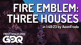 Fire Emblem: Three Houses by AeonFrodo in 1:49:23 - Frost Fatales 2022