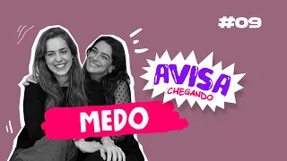 MEDO - AVISA CHEGANDO - Sophia Abrahão e Mariana Molina - 2T #09