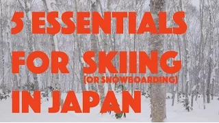 5 Essentials for Skiing and Snowboarding in Japan!