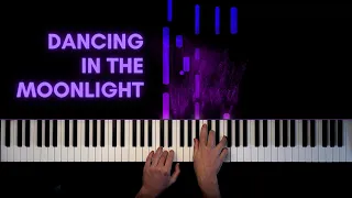 Dancing in the Moonlight - Piano Cover + Sheet Music