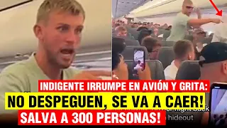 Indigente IRRUMPE en avión y grita: 'NO DESPEGUEN, SE VA A CAER' - ¡Salva a 300 PERSONAS!