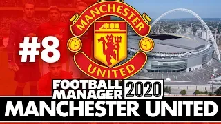 MANCHESTER UNITED FM20 BETA | Part 8 | WEMBLEY | Football Manager 2020