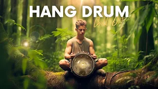 Relaxing Uplifting Hang Drum Music - Handpan Music for Meditation, Healing - Chill Out Relax