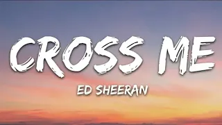 Ed Sheeran - Cross Me (Lyrics) Ft. Chance The Rapper & PnB Rock (Govinda aryal)